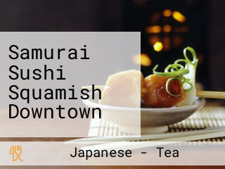 Samurai Sushi Squamish Downtown