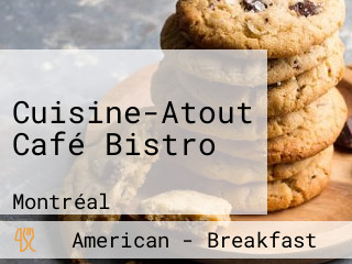 Cuisine-Atout Café Bistro