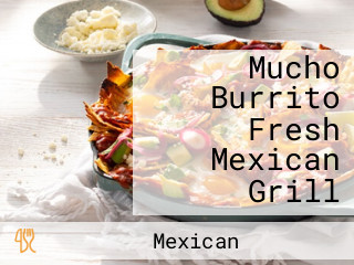 Mucho Burrito Fresh Mexican Grill