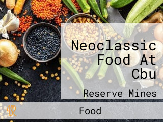 Neoclassic Food At Cbu