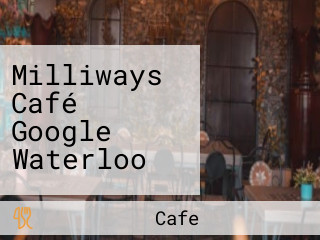 Milliways Café Google Waterloo