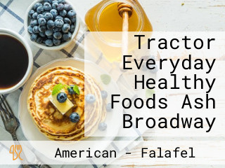 Tractor Everyday Healthy Foods Ash Broadway