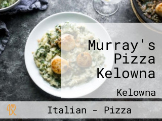 Murray's Pizza Kelowna