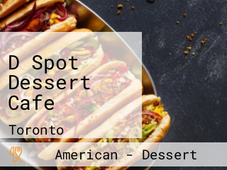 D Spot Dessert Cafe