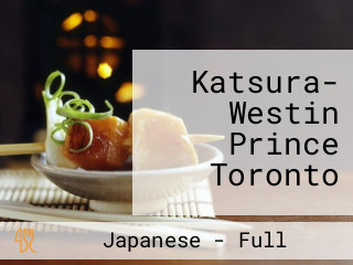 Katsura- Westin Prince Toronto