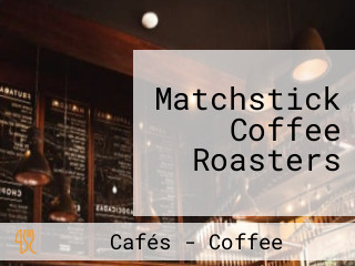 Matchstick Coffee Roasters