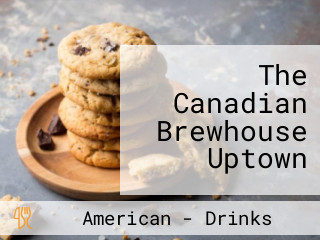 The Canadian Brewhouse Uptown