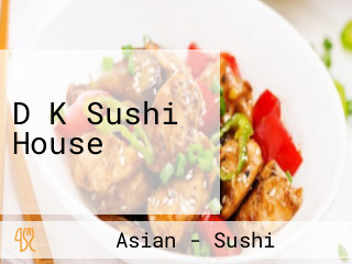 D K Sushi House