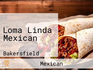 Loma Linda Mexican