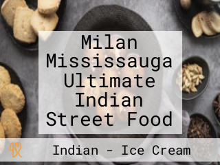 Milan Mississauga Ultimate Indian Street Food