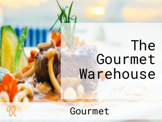 The Gourmet Warehouse