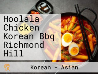Hoolala Chicken Korean Bbq Richmond Hill