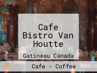 Cafe Bistro Van Houtte