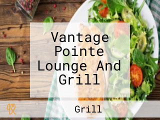 Vantage Pointe Lounge And Grill
