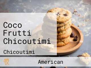Coco Frutti Chicoutimi