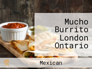 Mucho Burrito London Ontario