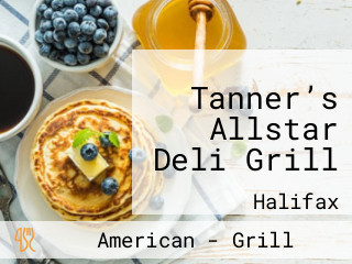Tanner’s Allstar Deli Grill