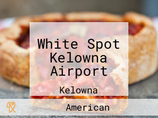 White Spot Kelowna Airport