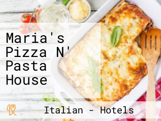 Maria's Pizza N' Pasta House