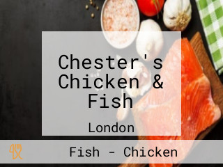 Chester's Chicken & Fish