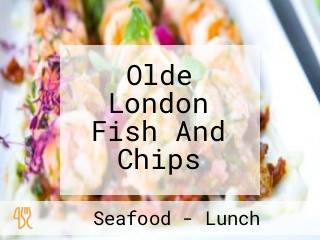 Olde London Fish And Chips
