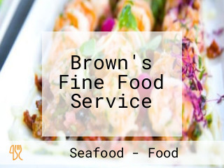 Brown's Fine Food Service