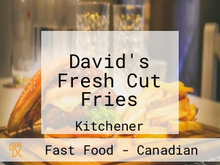 David's Fresh Cut Fries