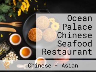 Ocean Palace Chinese Seafood Restaurant