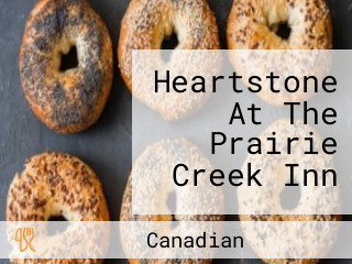 Heartstone At The Prairie Creek Inn