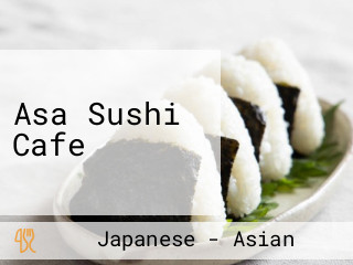 Asa Sushi Cafe