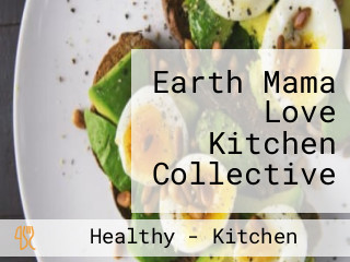 Earth Mama Love Kitchen Collective