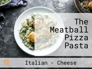 The Meatball Pizza Pasta