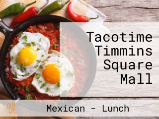 Tacotime Timmins Square Mall