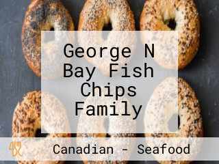 George N Bay Fish Chips Family