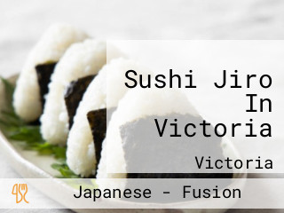 Sushi Jiro In Victoria