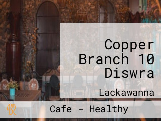 Copper Branch 10 Diswra