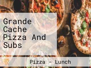 Grande Cache Pizza And Subs