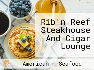 Rib'n Reef Steakhouse And Cigar Lounge
