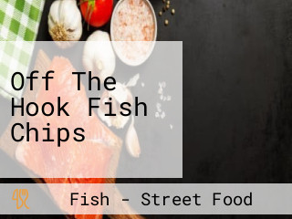 Off The Hook Fish Chips