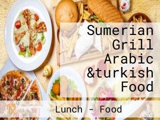 Sumerian Grill Arabic &turkish Food