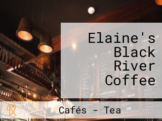 Elaine's Black River Coffee