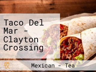 Taco Del Mar - Clayton Crossing