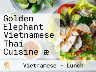 Golden Elephant Vietnamese Thai Cuisine æ