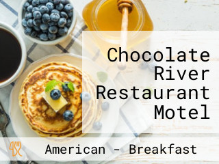 Chocolate River Restaurant Motel Cottages & Campground