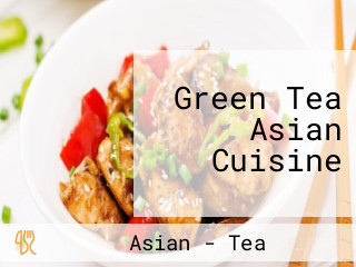 Green Tea Asian Cuisine