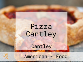 Pizza Cantley