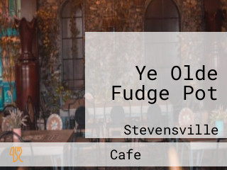 Ye Olde Fudge Pot