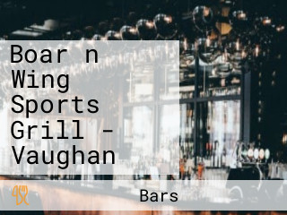 Boar n Wing Sports Grill - Vaughan