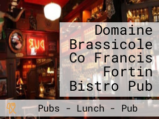 Domaine Brassicole Co Francis Fortin Bistro Pub