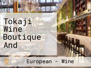 Tokaji Wine Boutique And